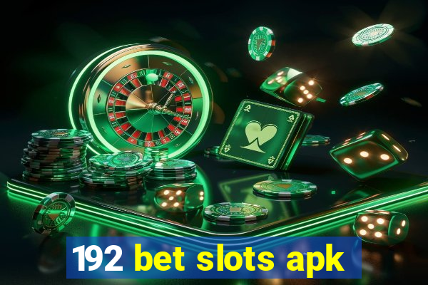 192 bet slots apk